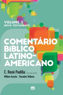 Comentrio Bblico Latino-americano - Volume 3 : Novo Testamento - Comentrio Bblico Latino-americano - Volume 3: Novo Testamento