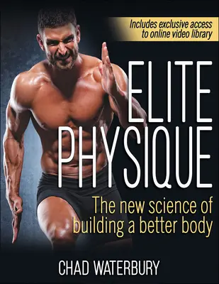 Elite Physique : La nouvelle science de la construction d'un meilleur corps - Elite Physique: The New Science of Building a Better Body