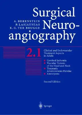 Neuroangiographie chirurgicale : Vol.2 : Clinical and Endovascular Treatment Aspects in Adults (Neuroangiographie chirurgicale : Vol.2 : Aspects cliniques et traitement endovasculaire chez les adultes) - Surgical Neuroangiography: Vol.2: Clinical and Endovascular Treatment Aspects in Adults