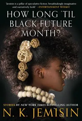 Le Mois noir de l'avenir, c'est pour longtemps : Histoires - How Long 'Til Black Future Month?: Stories