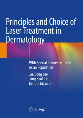 Principes et choix du traitement au laser en dermatologie - avec une référence particulière à la population asiatique - Principles and Choice of Laser Treatment in Dermatology - With Special Reference to the Asian Population