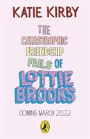 Les échecs catastrophiques de Lottie Brooks en matière d'amitié - Catastrophic Friendship Fails of Lottie Brooks