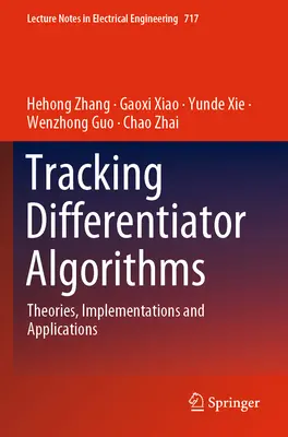 Algorithmes de différentiateur de suivi - Théories, implémentations et applications - Tracking Differentiator Algorithms - Theories, Implementations and Applications
