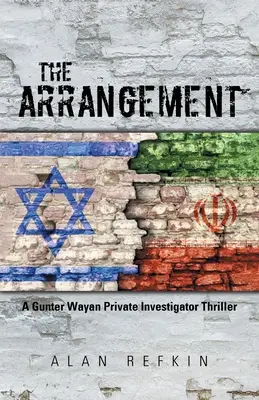 L'arrangement : Un thriller de l'enquêteur privé Gunter Wayan - The Arrangement: A Gunter Wayan Private Investigator Thriller