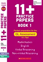 11+ Exercices pratiques pour l'évaluation GL 10-11 ans - Livre 1 - 11+ Practice Papers for the GL Assessment Ages 10-11 - Book 1