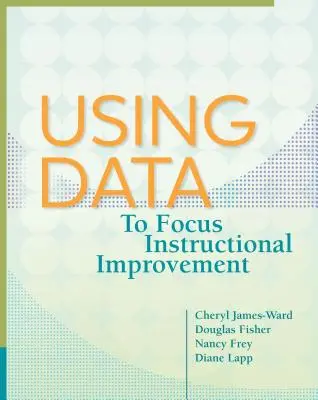 Utiliser les données pour améliorer l'enseignement - Using Data to Focus Instructional Improvement