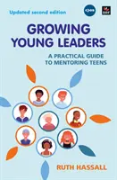 Jeunes leaders - Un guide pratique pour le mentorat des adolescents - Growing Young Leaders - A practical guide to mentoring teens