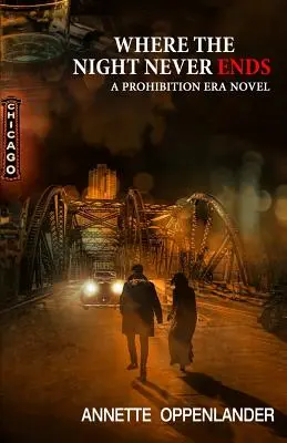 Là où la nuit ne finit jamais : un roman de l'époque de la prohibition - Where the Night Never Ends: A Prohibition Era Novel