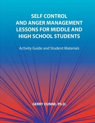 Leçons de maîtrise de soi et de gestion de la colère pour les élèves du collège et du lycée - Self Control and Anger Management Lessons for Middle and High School Students