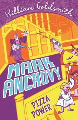 Mark Anchovy : Pizza Power (Mark Anchovy 3) - Mark Anchovy: Pizza Power (Mark Anchovy 3)