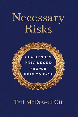 Risques nécessaires : Les défis que doivent relever les personnes privilégiées - Necessary Risks: Challenges Privileged People Need to Face