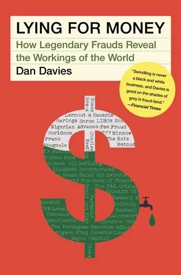 Mentir pour l'argent : Comment des fraudes légendaires révèlent les rouages du monde - Lying for Money: How Legendary Frauds Reveal the Workings of the World