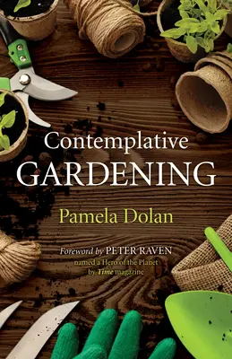 Le jardinage contemplatif - Contemplative Gardening