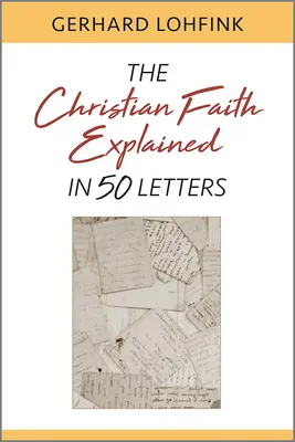 La foi chrétienne expliquée en 50 lettres - Christian Faith Explained in 50 Letters