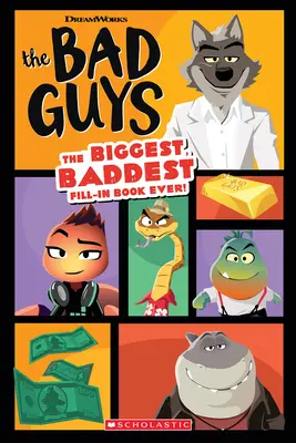 Bad Guys Movie : Le plus grand et le plus méchant des livres à remplir ! - Bad Guys Movie: The Biggest, Baddest Fill-In Book Ever!