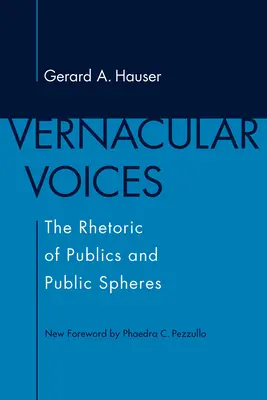 Vernacular Voices : La rhétorique des publics et des sphères publiques - Vernacular Voices: The Rhetoric of Publics and Public Spheres