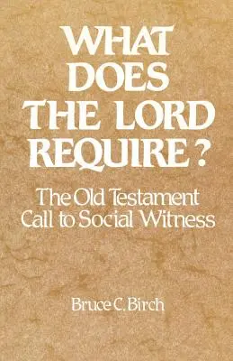 Que demande le Seigneur ? L'appel au témoignage social dans l'Ancien Testament - What Does the Lord Require?: The Old Testament Call to Social Witness