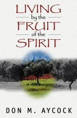 Vivre selon le fruit de l'esprit - Living by the Fruit of the Spirit