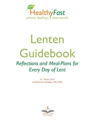 HealthyFast Lenten Guidebook : Réflexions et plans de repas pour chaque jour du carême : Réflexions et plans de repas pour chaque jour de carême HealthyFast où f - HealthyFast Lenten Guidebook: Reflections and Meal-Plans for Every Day of Lent: Reflections and Meal-Plans for Every Day of Lent HealthyFast where f