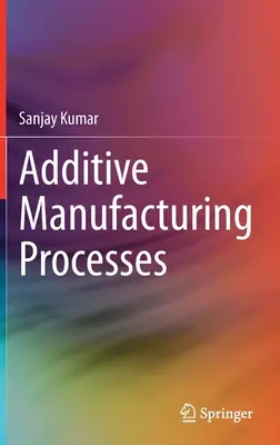 Processus de fabrication additive - Additive Manufacturing Processes