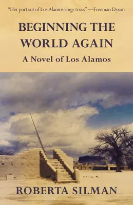 Recommencer le monde : Un roman de Los Alamos - Beginning the World Again: A Novel of Los Alamos