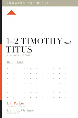 1-2 Timothée et Tite : Une étude de 12 semaines - 1-2 Timothy and Titus: A 12-Week Study