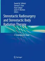 La radiochirurgie stéréotaxique et la radiothérapie corporelle stéréotaxique : Un guide complet - Stereotactic Radiosurgery and Stereotactic Body Radiation Therapy: A Comprehensive Guide