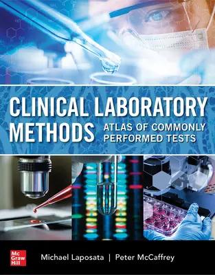 Méthodes de laboratoire clinique : Atlas des tests les plus courants - Clinical Laboratory Methods: Atlas of Commonly Performed Tests