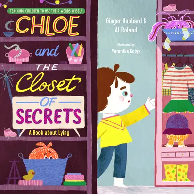 Chloé et le placard à secrets : Un livre sur le mensonge - Chloe and the Closet of Secrets: A Book about Lying