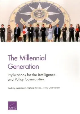 La génération du millénaire : Implications pour les communautés du renseignement et de la politique - The Millennial Generation: Implications for the Intelligence and Policy Communities