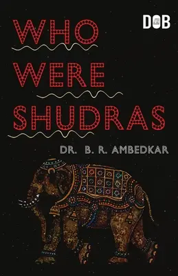 Qui étaient les Shudras et comment ils sont devenus le quatrième varna de la société indo-aryenne ? - Who were the Shudras how they came to be the fourth varna in the Indo-Aryan society