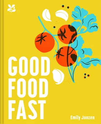 Good Food Fast : Des repas délicieux et sains en 30 minutes - Good Food Fast: Delicious, Healthy Meals in 30 Minutes