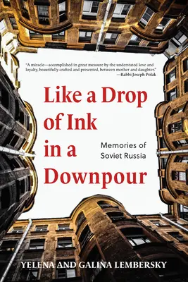 Comme une goutte d'encre dans une averse : Souvenirs de la Russie soviétique - Like a Drop of Ink in a Downpour: Memories of Soviet Russia