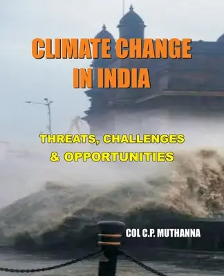 Le changement climatique en Inde : Menaces, défis et opportunités - Climate Change in India: Threats, Challenges and Opportunities