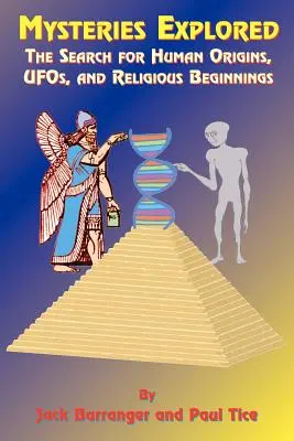 Mystères explorés : La recherche des origines humaines, des ovnis et des débuts religieux - Mysteries Explored: The Search for Human Origins, UFOs, and Religious Beginnings