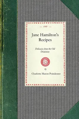 Les recettes de Jane Hamilton : Les délices de l'Old Dominion - Jane Hamilton's Recipes: Delicacies from the Old Dominion