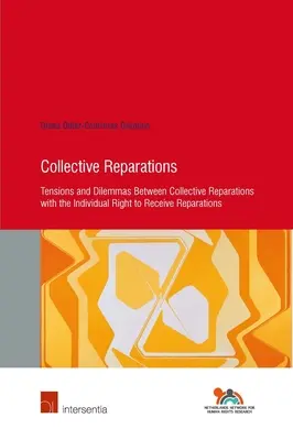 Réparations collectives, 84 : Tensions et dilemmes entre les réparations collectives et le droit individuel à recevoir des réparations - Collective Reparations, 84: Tensions and Dilemmas Between Collective Reparations with the Individual Right to Receive Reparations