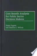 Analyse coûts-avantages pour les décideurs du secteur public - Cost-Benefit Analysis for Public Sector Decision Makers