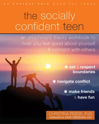 L'adolescent socialement confiant : Un cahier d'exercices sur la théorie de l'attachement pour t'aider à te sentir bien dans ta peau et à te rapprocher des autres - The Socially Confident Teen: An Attachment Theory Workbook to Help You Feel Good about Yourself and Connect with Others