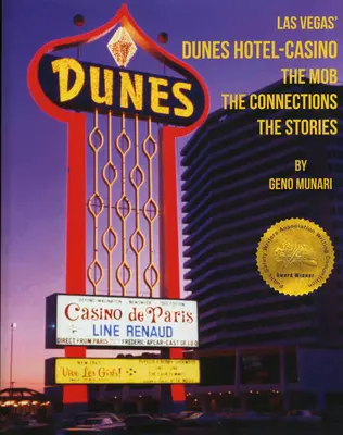 L'hôtel et le casino des Dunes : La mafia, les liens, les histoires : La mafia, les liens, les histoires - The Dunes Hotel and Casino: The Mob, the Connections, the Stories: The Mob, the Connections, the Stories