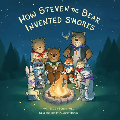 Comment Steven l'ours a inventé les s'mores - How Steven the Bear Invented s'Mores