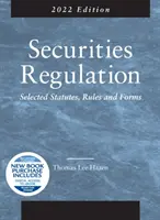 Réglementation des valeurs mobilières - Sélection de lois, règles et formulaires, édition 2022 - Securities Regulation - Selected Statutes, Rules and Forms, 2022 Edition