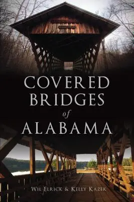 Ponts couverts de l'Alabama - Covered Bridges of Alabama