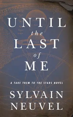 Jusqu'au dernier d'entre moi : Emmenez-les vers les étoiles, livre deux - Until the Last of Me: Take Them to the Stars, Book Two