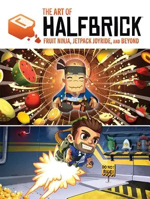 L'art de Halfbrick : Fruit Ninja, Jetpack Joyride et au-delà - The Art of Halfbrick: Fruit Ninja, Jetpack Joyride and Beyond