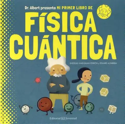 Mon premier livre de physique médicale - Mi Primer Libro de Fisica Cuantica