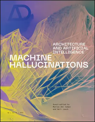 Hallucinations de la machine : Architecture et intelligence artificielle - Machine Hallucinations: Architecture and Artificial Intelligence