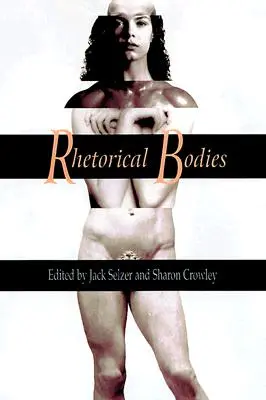 Les corps rhétoriques : Vers une rhétorique matérielle - Rhetorical Bodies: Toward a Material Rhetoric