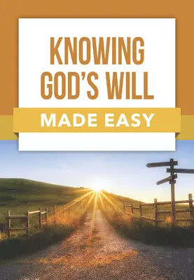 Connaître la volonté de Dieu en toute simplicité - Knowing God's Will Made Easy