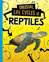 Cycles de vie inhabituels des reptiles - Unusual Life Cycles of Reptiles